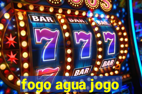 fogo agua jogo